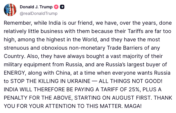 Trump: Recuerden, si bien India es nuestra aliada, a lo largo de los años hemos hecho relativamente pocos negocios con ella porque sus aranceles son demasiado altos, entre los más altos del mundo, y tienen las barreras comerciales no monetarias más severas y molestas de cualquier país. Además, siempre han comprado la gran mayoría de su equipo militar a Rusia y son el mayor comprador de energía de Rusia, junto con China, en un momento en que todos quieren que Rusia DETENGA LA MATANZA EN UCRANIA. ¡NADA MAL. Por lo tanto, India pagará un arancel del 25%, más una sanción por lo anterior, a partir del 1 de agosto.